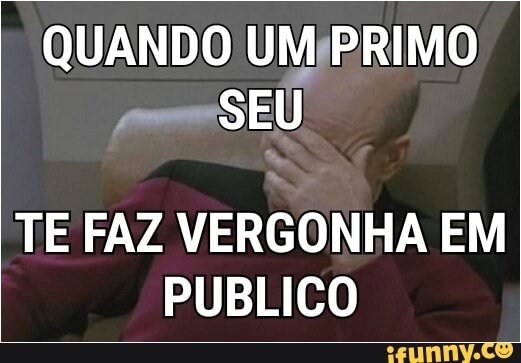 TE FAZ VERGONHA EM
PUBLICO