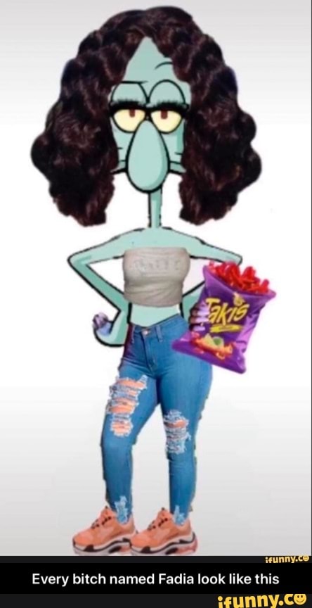 ros
Every bitch named Fadia look like this - Every bitch named Fadia look like this