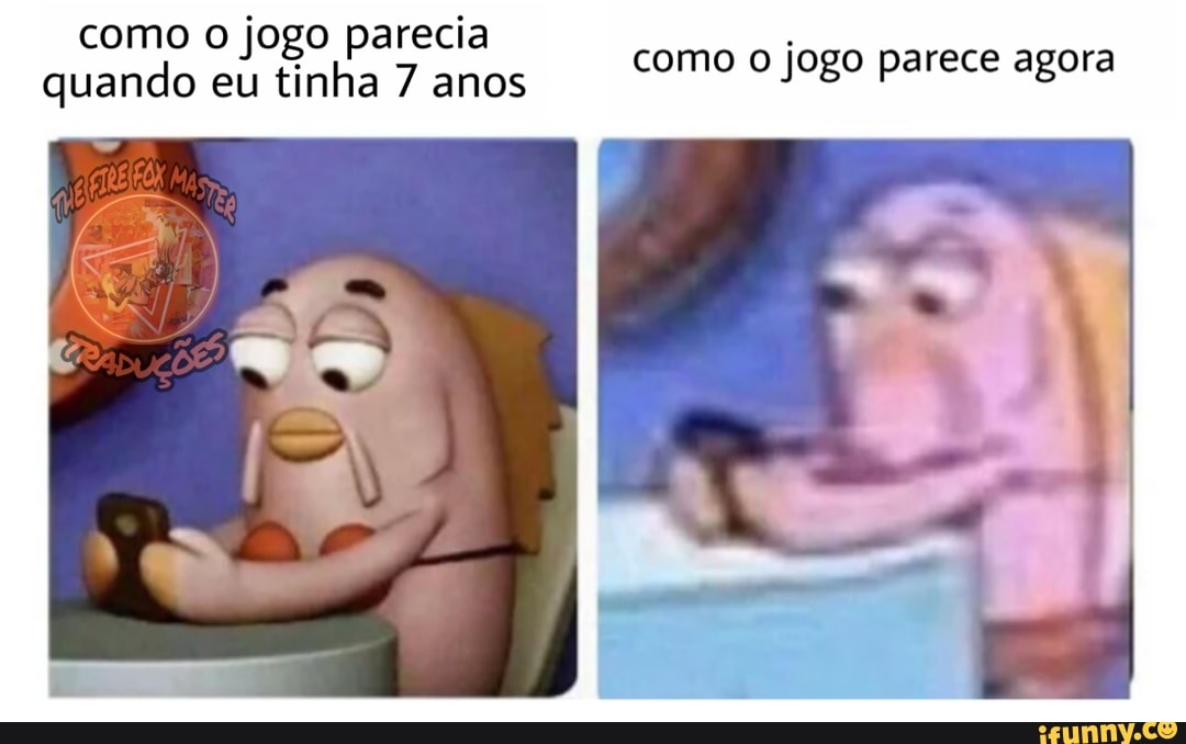 como o jogo parecia
quando eu
tinha 7 anos
como o jogo parece agora