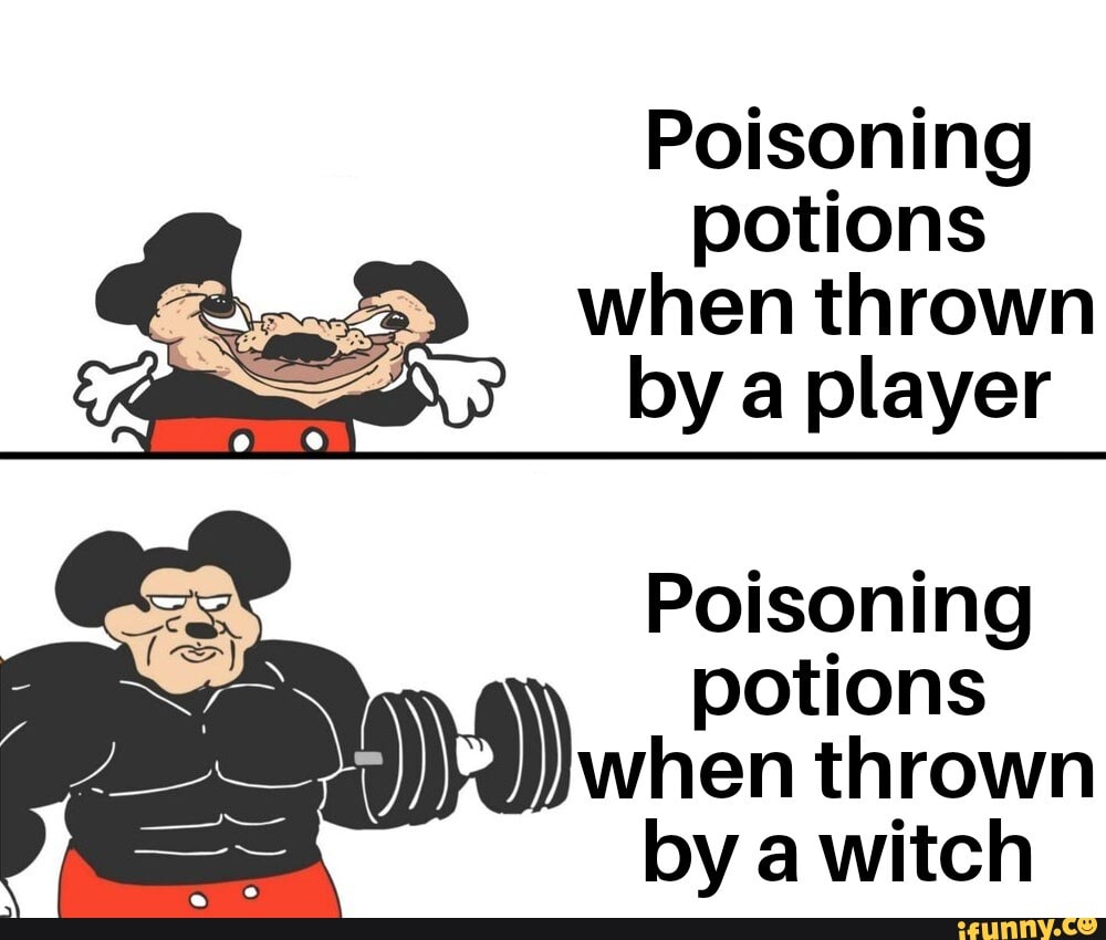Poisoning potions
when thrown
by a player