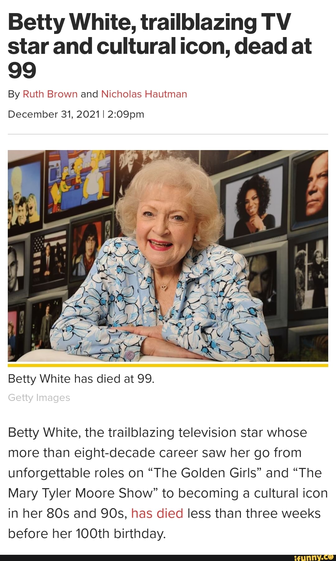 Betty White, trailblazing TV star and cultural icon, dead at 99 By Ruth 