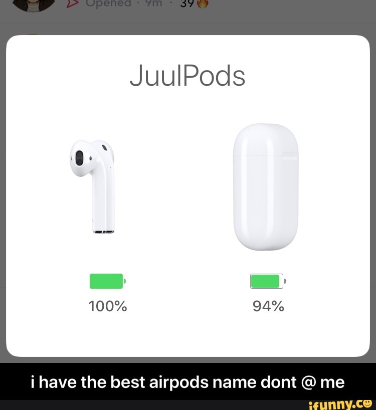 I have the best airpods name dont © me - i have the best airpods name dont  @ me 