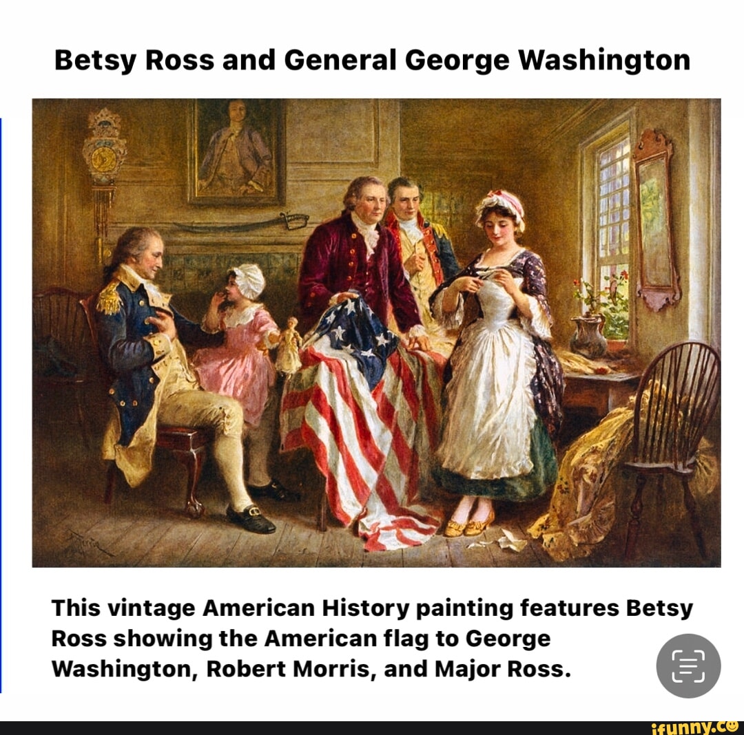 Betsy Ross and General George Washington This vintage American History painting features Betsy ...