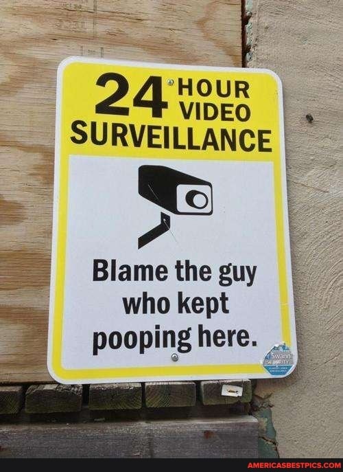 HOUR.
VIDEO I SURVEILLANCE I
Blame the guy who kept pooping here