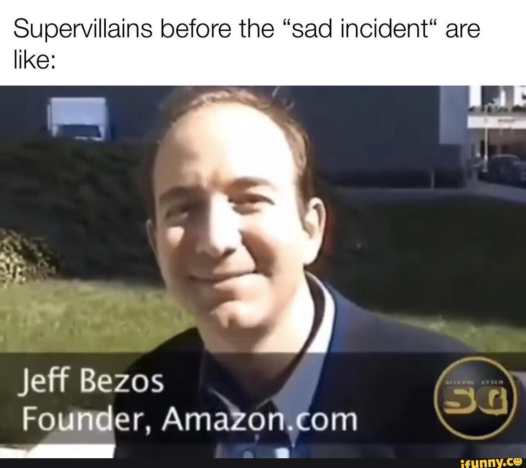 Sad Bezos Supervillains before the