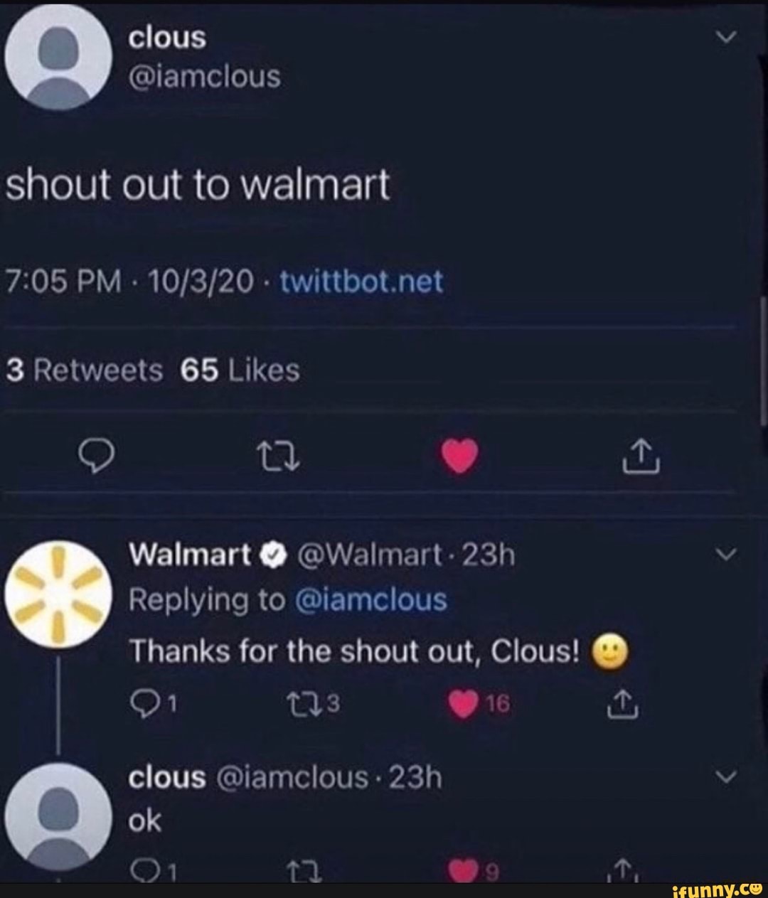 ) clous
@iarnclous
shout out to walmart
PM - tw ttoot net
Walmart @ @Walmart-
Replying to @iamclous
Thanks for the shout out, Clous!
clous @iamclous ok
