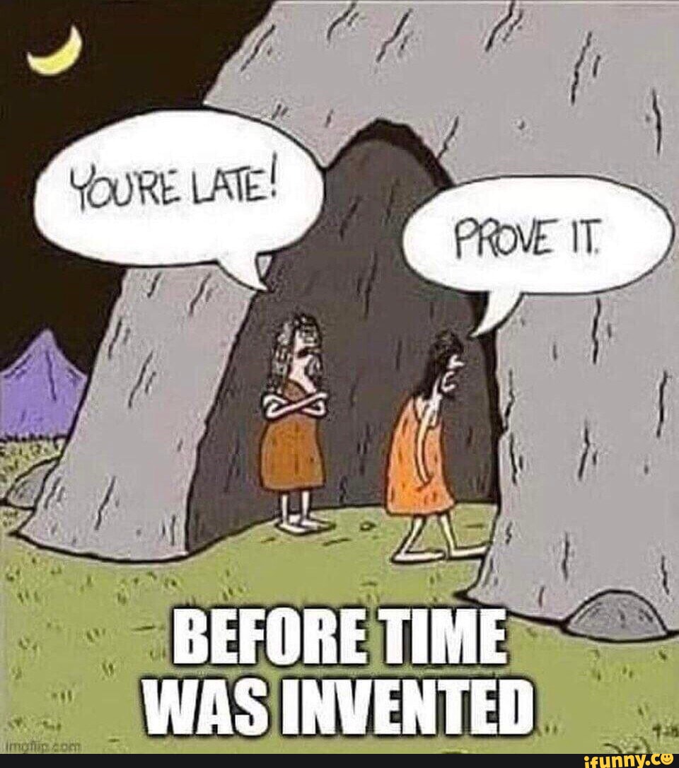 RE BEFORE TIME WAS INVENTED iFunny