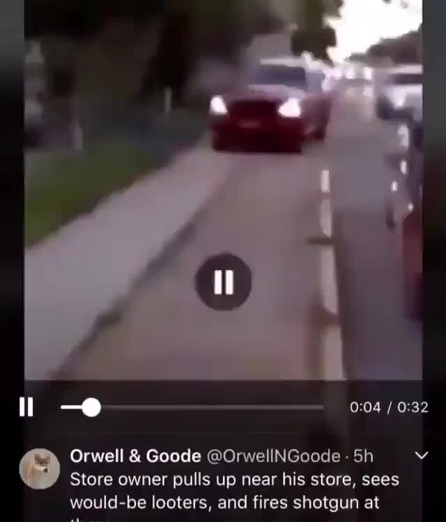 Orwell & Goode OrwellNGoode Store owner pulls up near his store, sees wouldbe looters, and