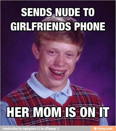 SENDS,NUDE TO
GIRLFRIENDS PHONE
