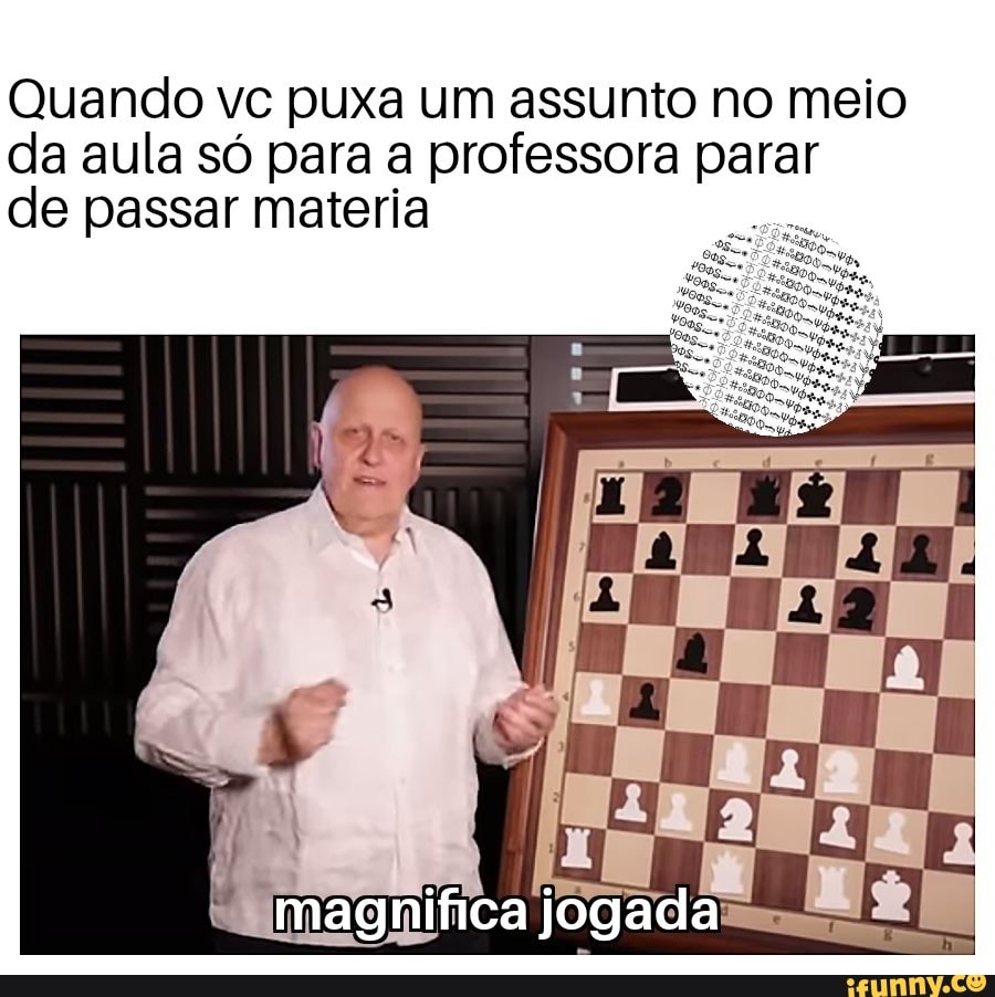 Quando vc puxa um assunto no meio
da aula só para a professora parar
de passar materia