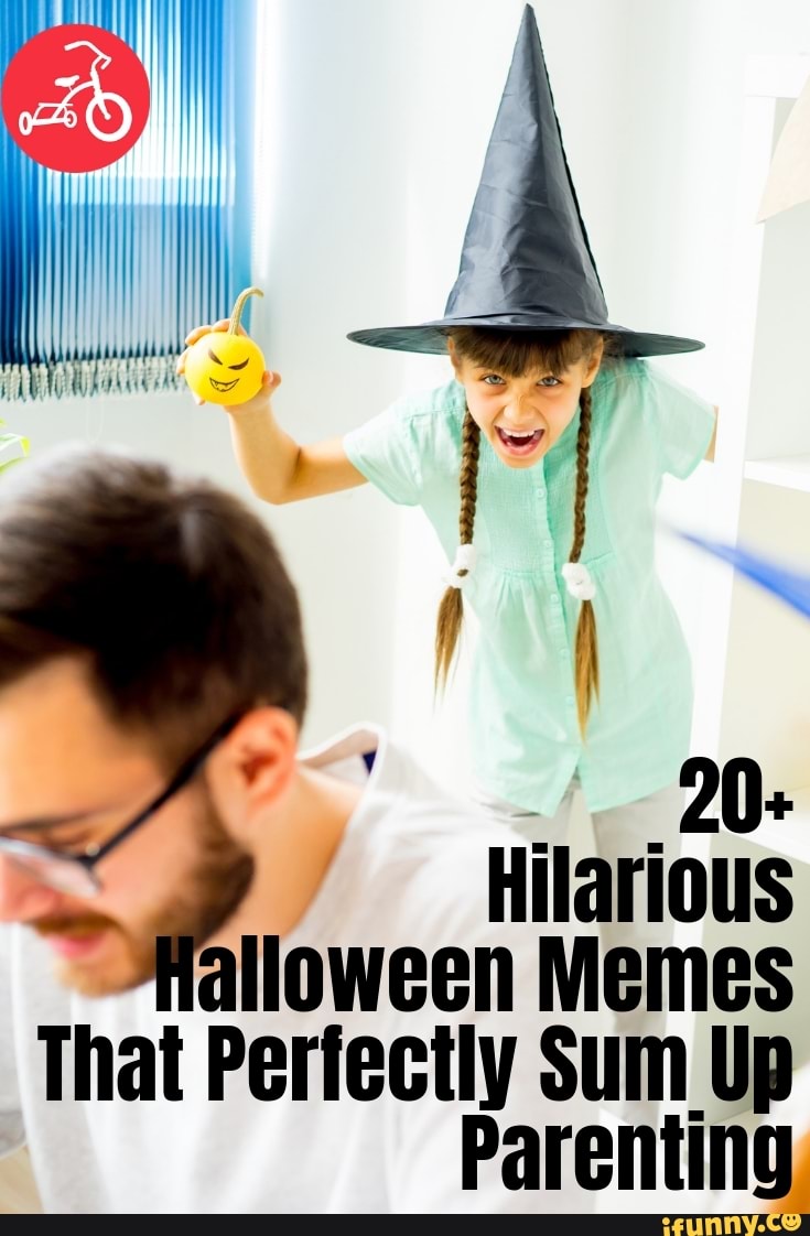 Hilarious Alloween Memes That Perfectly Sum Up Parenting Ifunny