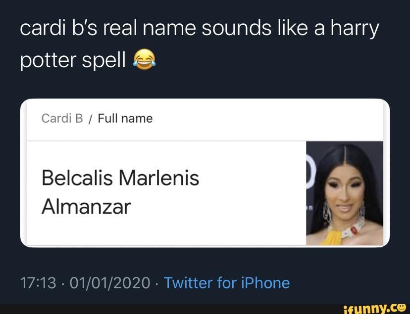 Cardi B s Real Name Sounds Like A Harry Potter Spell Cardi B Full Name 