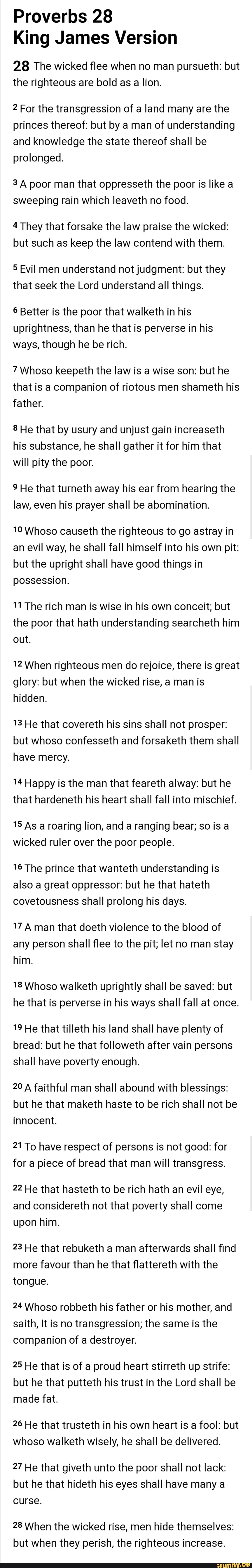 Proverbs 28 King James Version 28 The wicked flee when no man pursueth ...