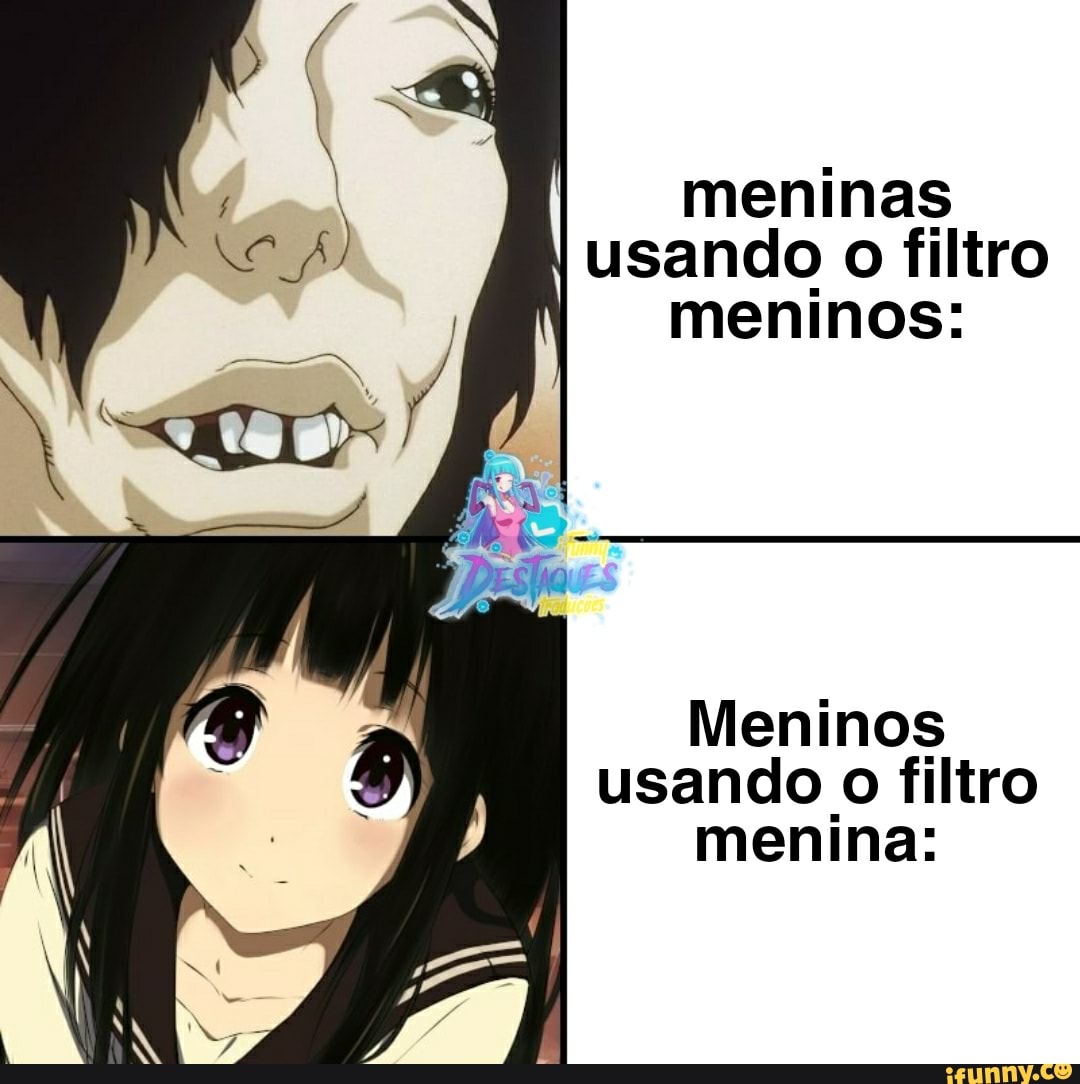 meninas usando o filtro meninos:
Meninos usando o filtro menina: