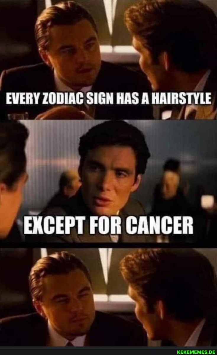 EVERY ZODIAC SIGN HAS A HAIR EXCEPT FOR CANCER