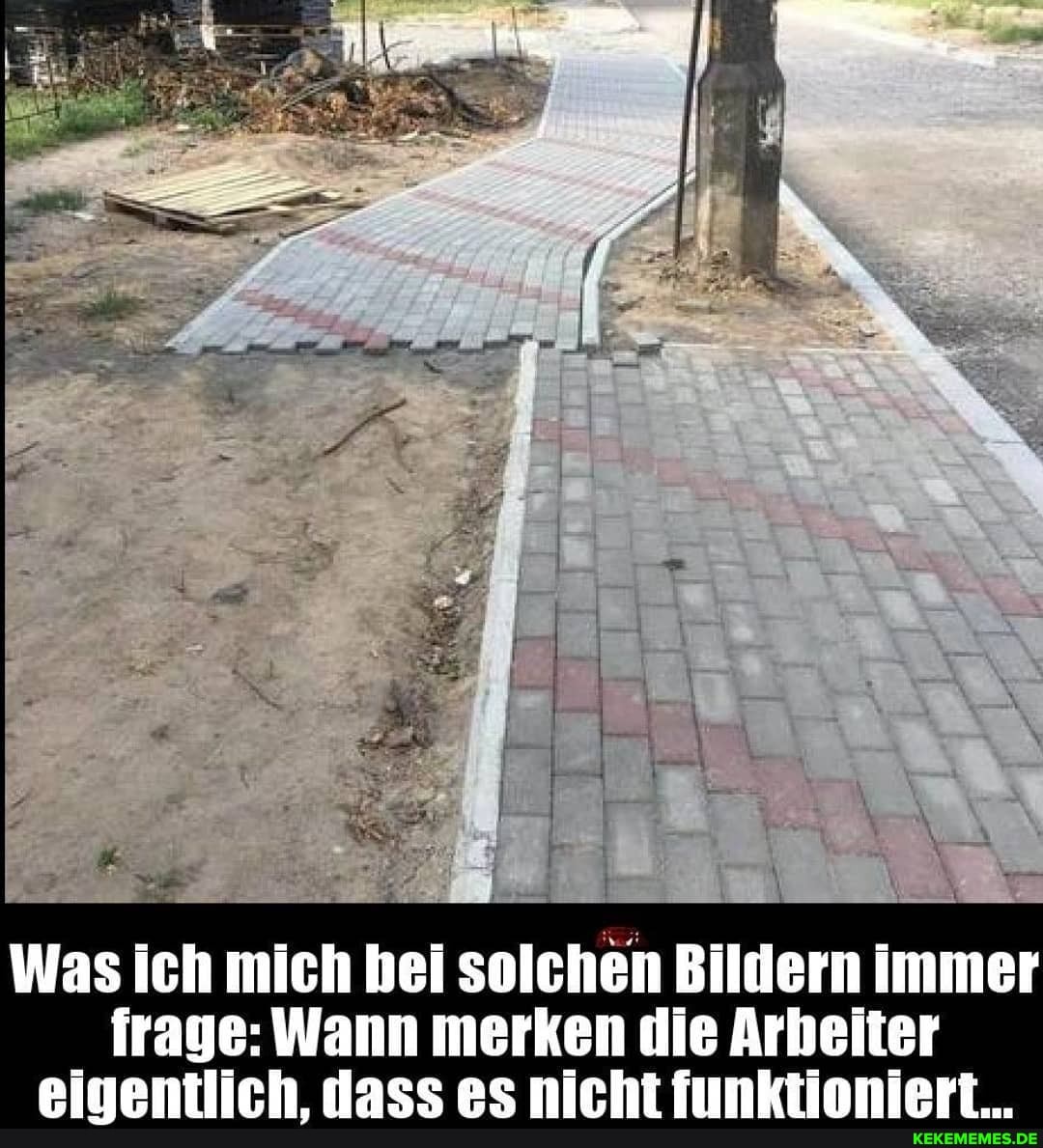 Was ich mich bei solchen Bildern immer frage: Wann merken die Arbeiter