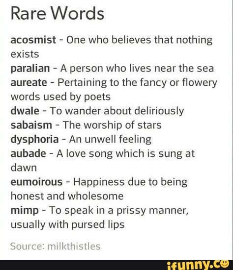 Rare Words acosmist One who believes that nothing exists paralian A ...