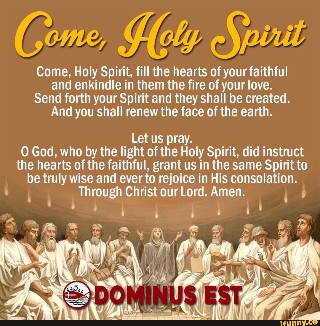 Come, Holy Spirit, fill the hearts of your faithful and enkindle in