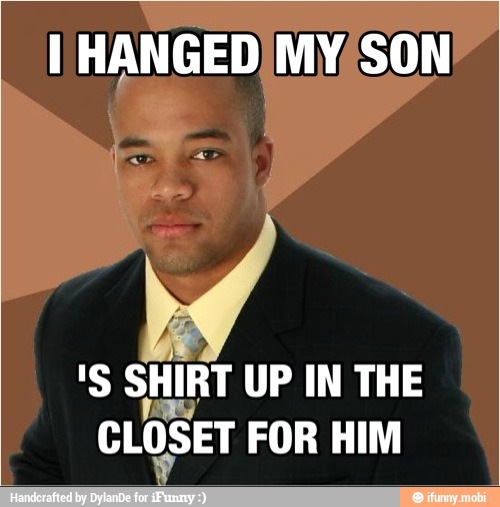 IS SHIRT UP IN THE
CLOSET FOR HIM