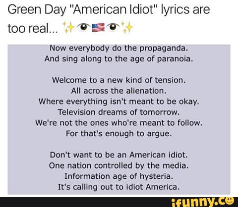 Green Day American Idiot Lyrics Are Too Real 5 Now Everybody Do The Propaganda Ann Sing