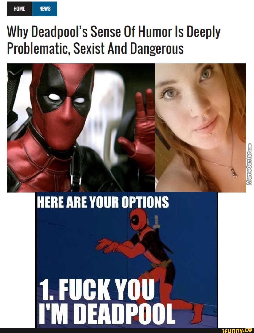 Why Deadpool's Sense Of Humor Is Deeply
ill Sexist And Dangerous
Pa
HERE ARE YOUR OPTIONS
1. FUCK YOU
I'M DEADPOOL