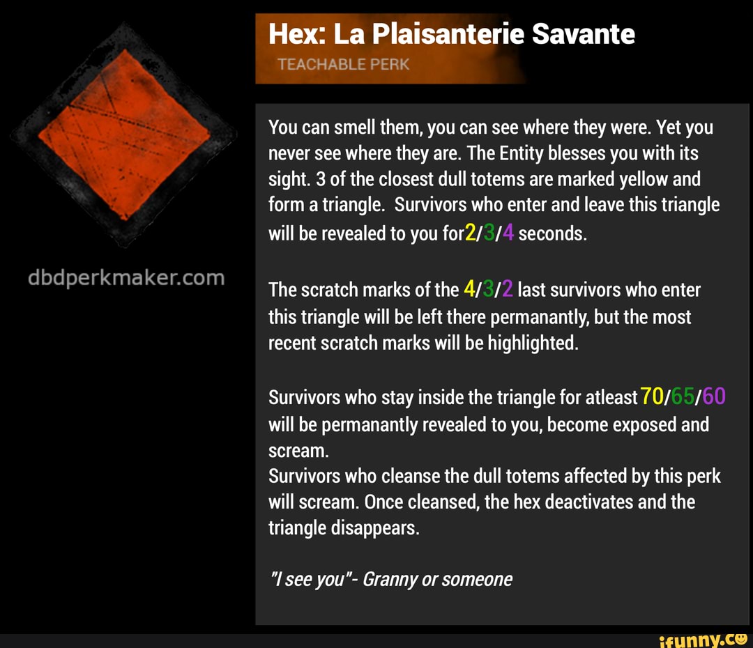 Hex La Plaisanterie Savante TEACHABLE PERK You can smell them, you can