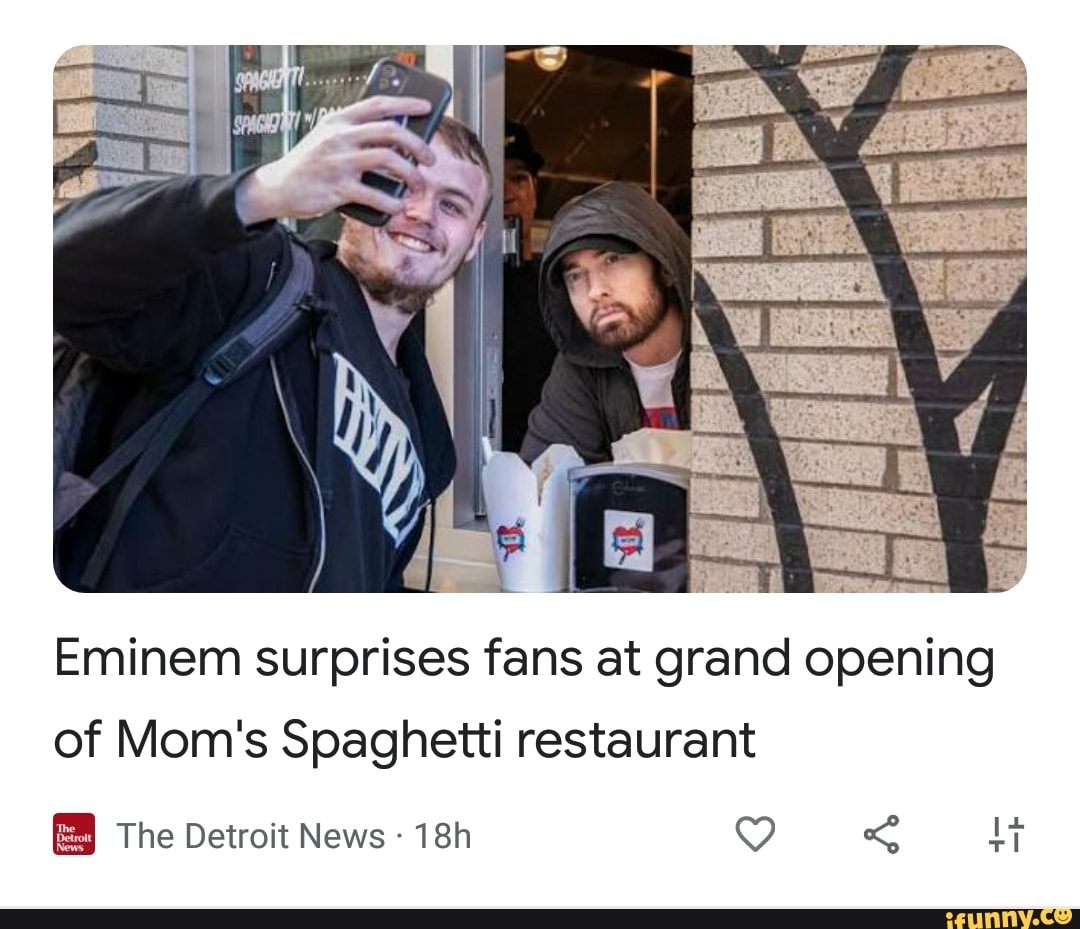 Eminem Surprises Fans At Grand Opening Of Moms Spaghetti Restaurant The Detroit News Ifunny 