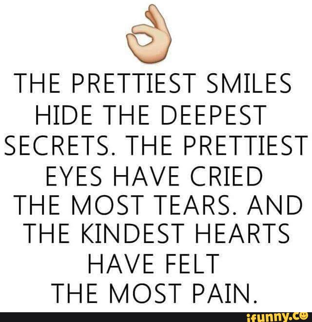 %) THE PRETTIEST SMILES HIDE THE DEEPEST SECRETS. THE PRETTIEST EYES ...