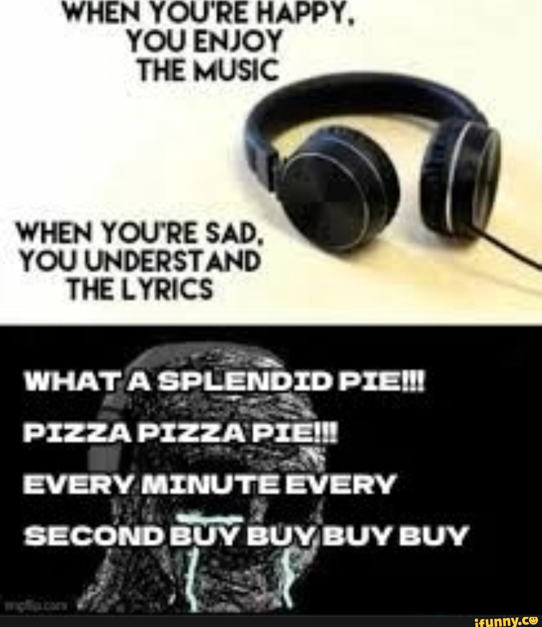 WHEN YOU'RE SAD, YOU UNDERSTAND THE LYRICS WHAT SPLENDID PIE! PIZZA