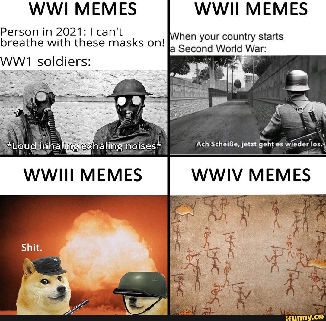 Wwi Memes Wwii Memes Person In I Can T