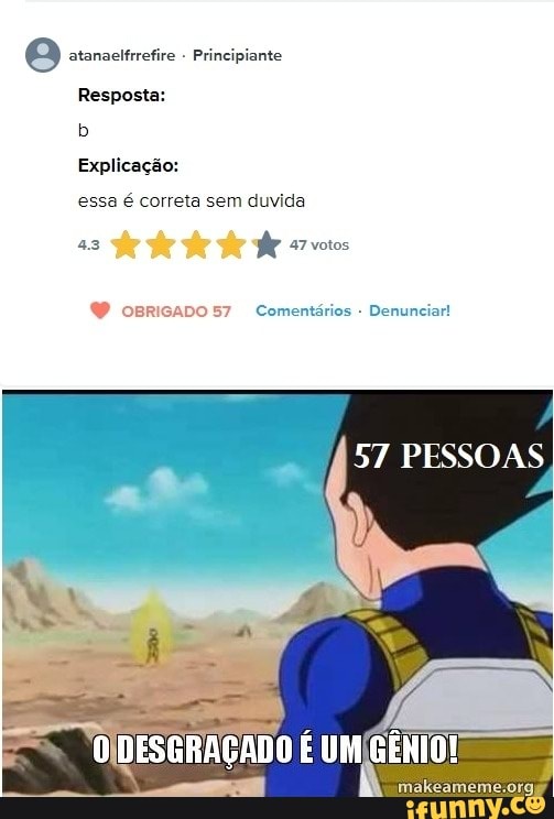 8
Resposta:
Explicação:
essa é correta sem duvida OBRIGADO 57 Comentários
Denunciar!