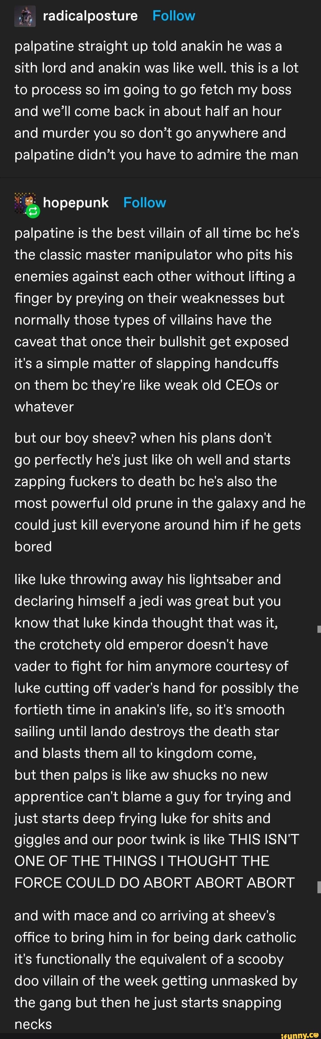 4, radicalposture Follow palpatine straight up told anakin he was a ...