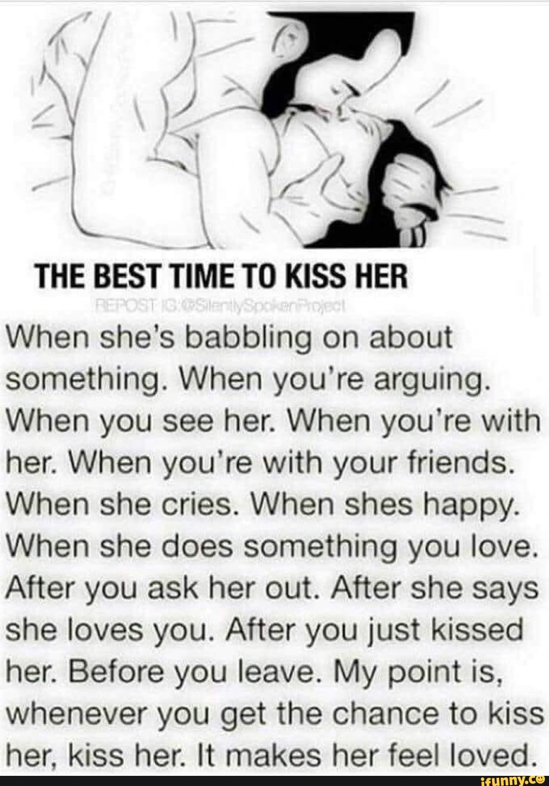 k , &apos; THE BEST TIME T0 KISS HER <b>When</b> she&apos;s babbling on about som...