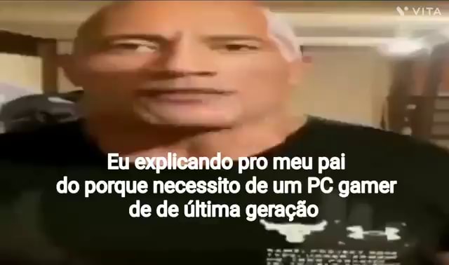 EIS QUE SEU PAI DIZ QUE VAI COMPRAR UM PC GAMER EU:ME DÊ PAPAI - Gerador  de Memes Online