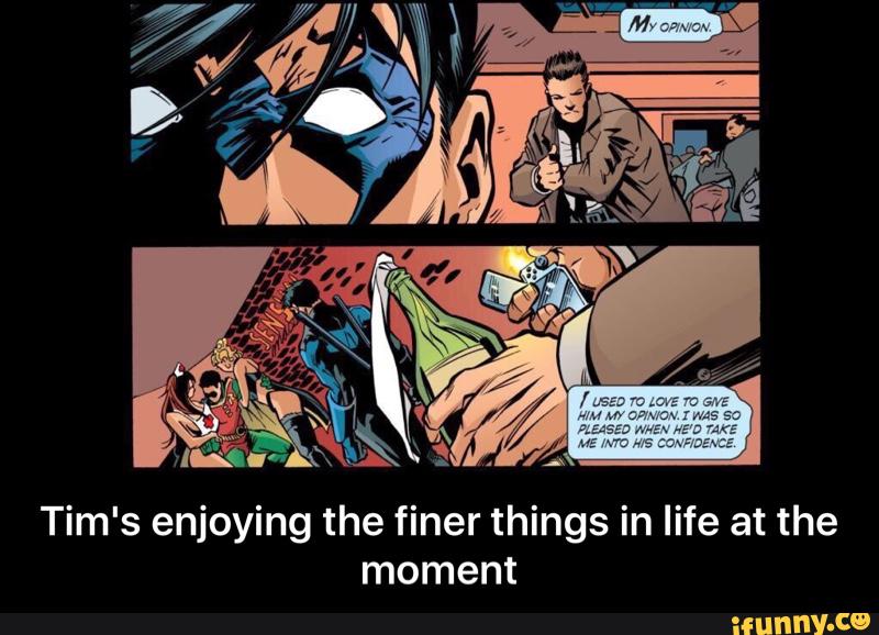 Tim's enjoying the finer things in life at the
moment - Tim's enjoying the finer things in life at the moment