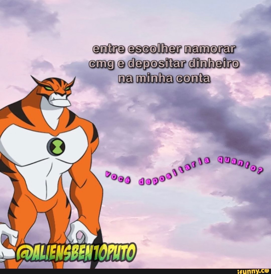 entro escolher namorar emg e depositar dinheiro na minha conta