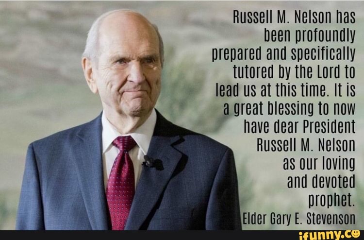 Russell M. Nelson has been profoundly prepared and specifically tutored ...