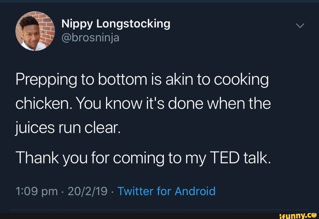 Prepping to bottom is akin to cooking chicken. You know it's done when