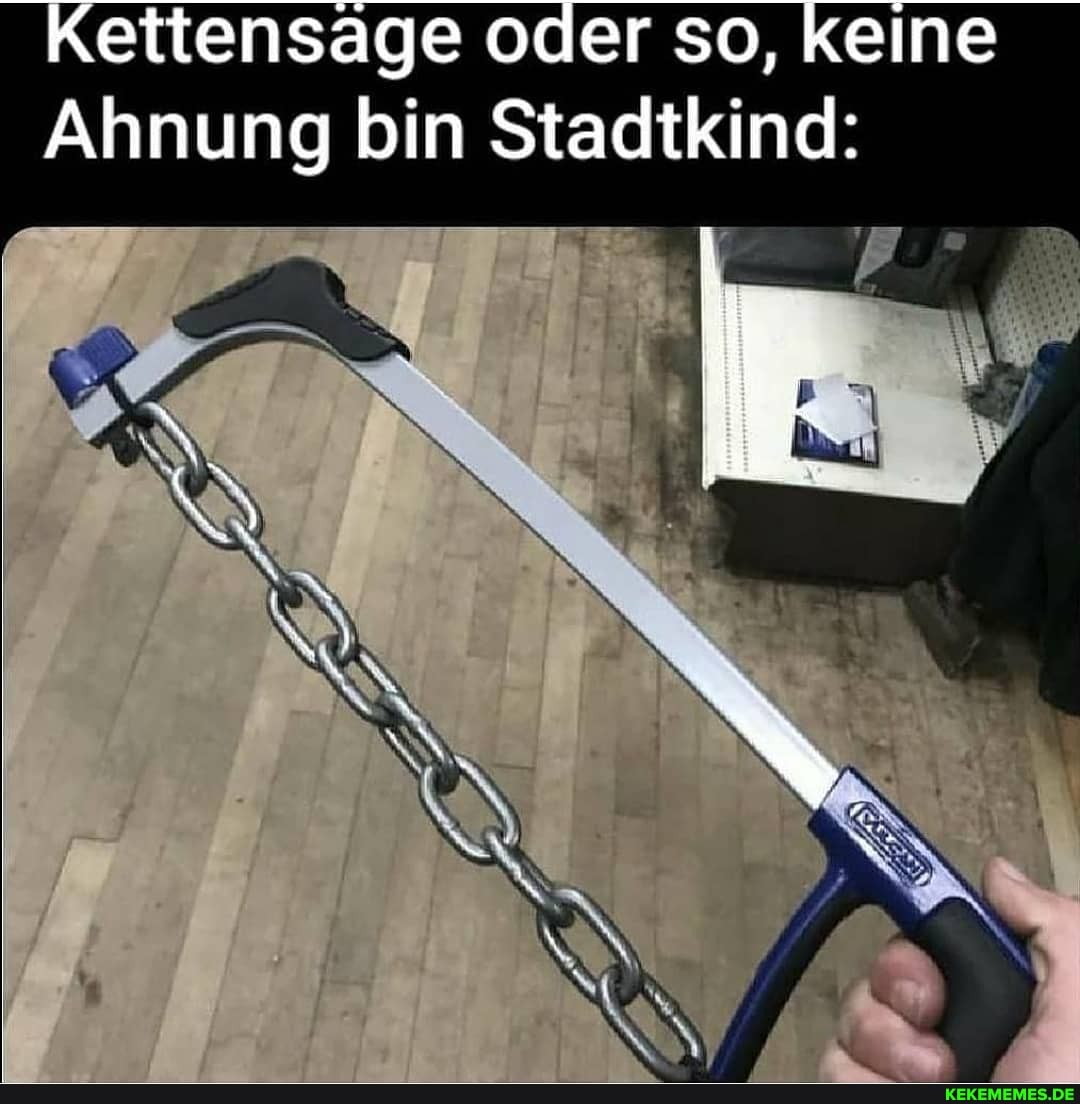 Keltensage oder so, Keine
Ahnung bin Stadtkind: