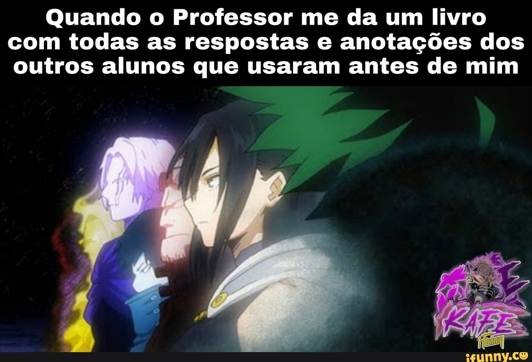 Quando o Professor me da um livro com todas as respostas e anotações dos outros alunos que usaram antes de mim
