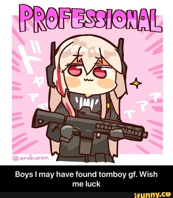 What are the chances of getting a tomboy gf?