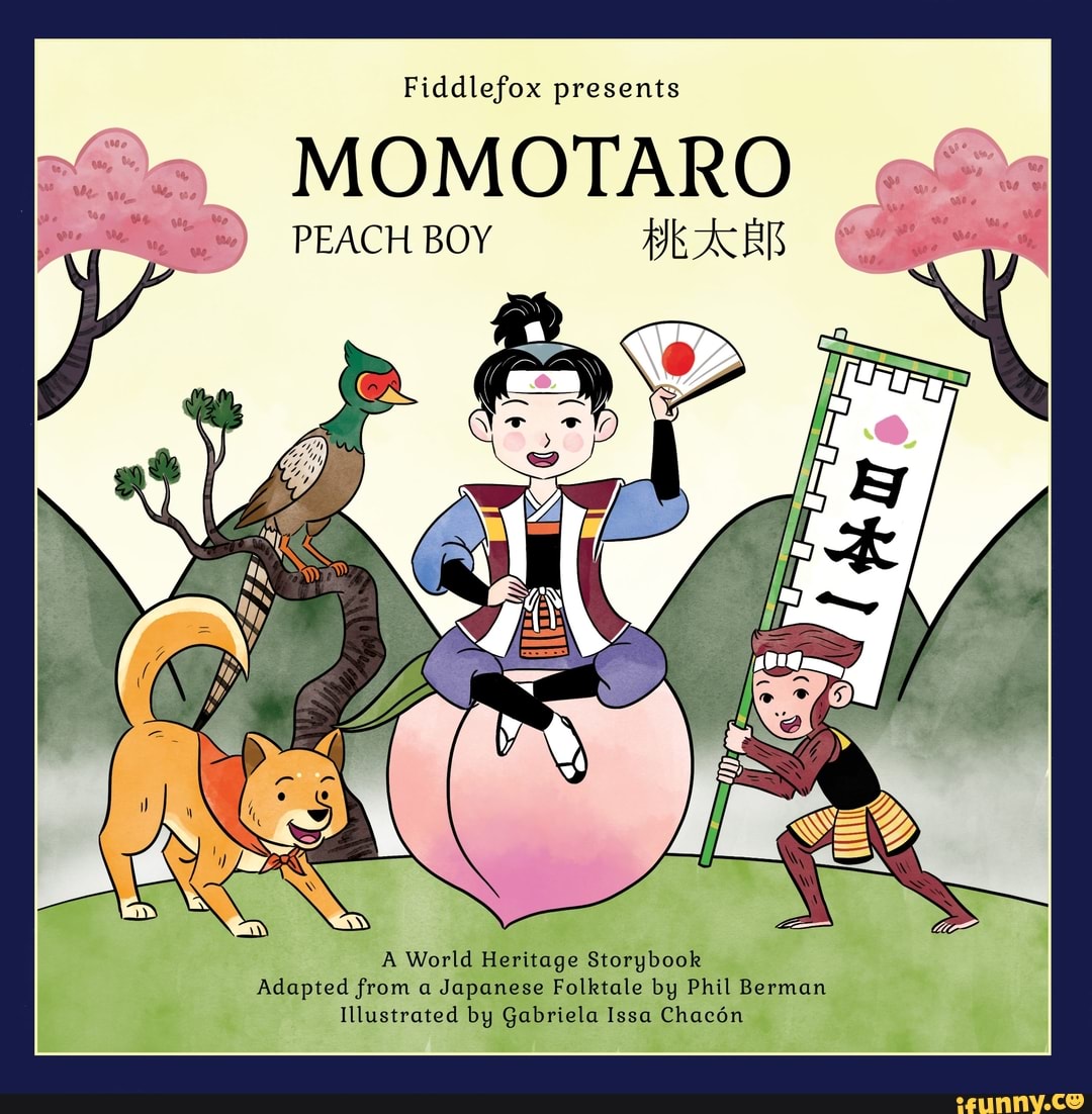 Fiddlefox Presents Momotaro Peach Boy A World Heritage Storybook Adapted From A Japanese 9998