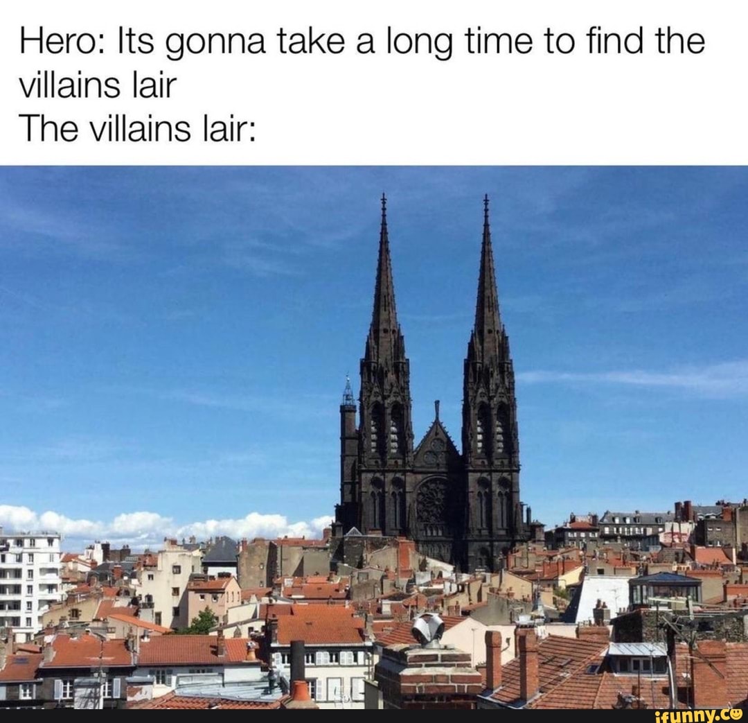 Hero: Its Gonna Take A Long Time To Find The Villains Lair The Villains ...