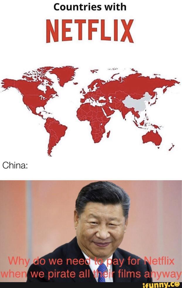 Countries with
NETFLIX
China: