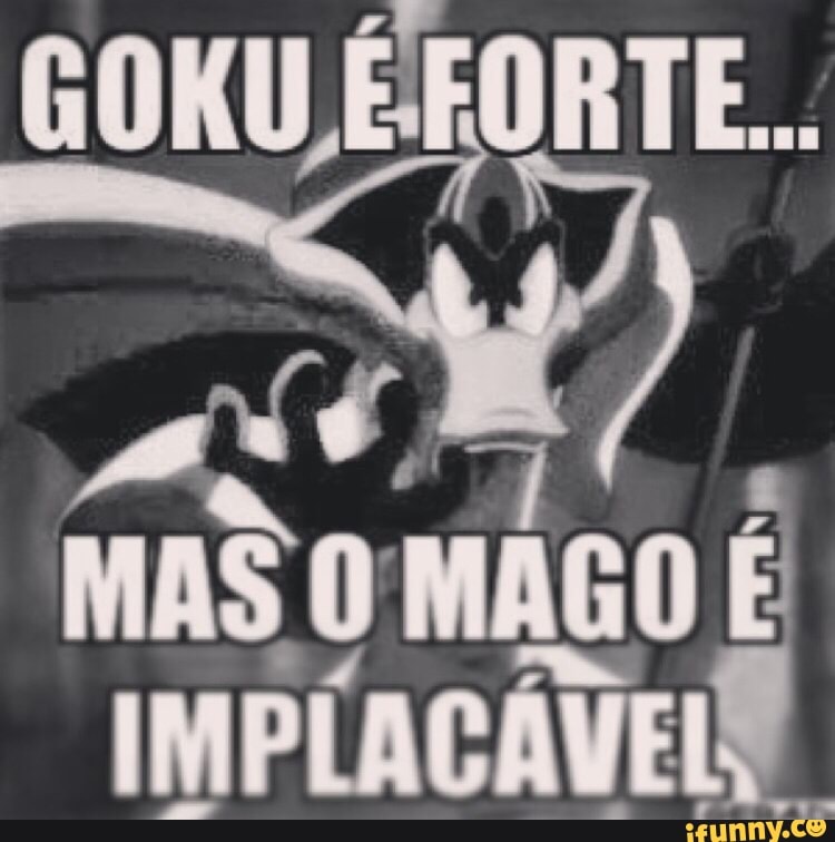 MAS
O
MAGO É
IMPLACÁVEIS