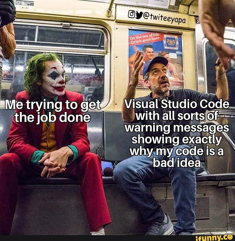 =Me trying to get' Visual Studio Code 'the job done _ with all sorts of ...