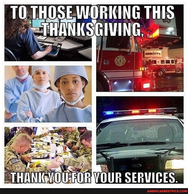 TO THOSE WORKING THIS I
~THANKSGIVING,