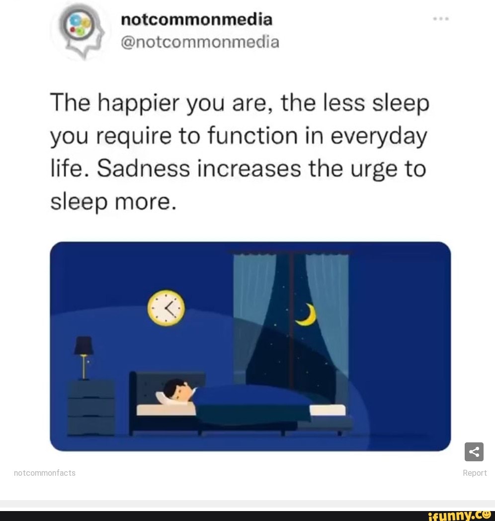 notcommonmedia-the-happier-you-are-the-less-sleep-you-require-to