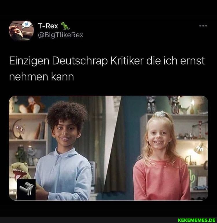 T-Rex @BigTlikeRex
Einzigen Deutschrap Kritiker die ich ernst nehmen kann