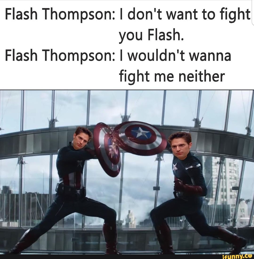 Flash Thompson I Don T Want To Fight You Flash Flash Thompson I Wouldn T Wanna Fight Me Neither